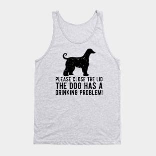 please close the lid the dog has a drinking problem! Tank Top